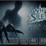 White Silence Полная версия игры Ultra 4K 60 кадров в секунду RTX 4090