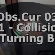 Obs Cur 03 A1 Collision No Turning Back