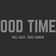 Roll Deep Good Times Radio Edit Feat Jodie Connor Lyrics