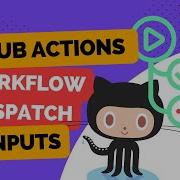 Add Inputs To GitHub Actions Workflows GitHub Actions Tutorial