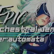 NieR Automata V1 1a OP Aimer Escalate EPIC ORCHESTRAL VERS