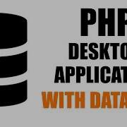 PHP Desktop Application With Database