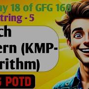 Search Pattern Using KMP Algorithm GFG 160 Day Challenge Day 18 GFG POTD