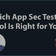 Which App Sec Testing Tool Is Right For You