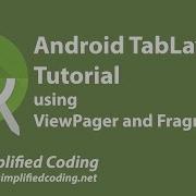 Android TabLayout Tutorial Using ViewPager And Fragments
