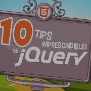 10 TIPS Imprescindibles De JQuery Y JavaScript