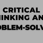 What Is Critical Thinking And Problem Solving Skills For Success