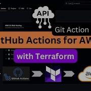 GitHub Actions Pipeline For AWS With Terraform GitHub Actions API Trigger