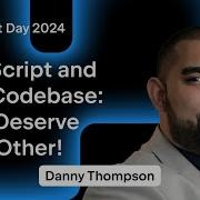 TypeScript And Your Codebase They Deserve Each Other By Danny Thompson