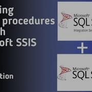 Executing Calling Stored Procedures In SSIS Introduction