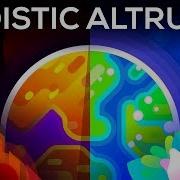 A Selfish Argument For Making The World A Better Place Egoistic Altruism