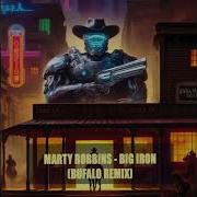 Marty Robbins Big Iron Bufalo Remix