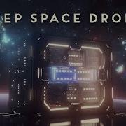 THE DEEP SPACE DRONE Ambient Music From Space