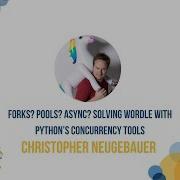 FORKS POOLS ASYNC Solving Wordle With Python S Concurrency Tools