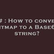 C How To Convert Bitmap To A Base64 String