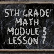 5th Grade Module 3 Lesson 7