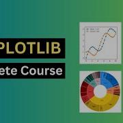 Matplotlib Python Library Full Course