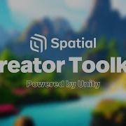 Spatial Introducing The Spatial Creator Toolkit Powered By Unity
