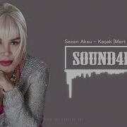 Sezen Aksu Kaçak Mert Kurt Versiyon