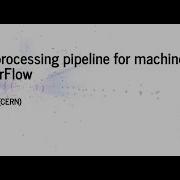 PyHEP 2020 ROOT Preprocessing Pipeline For Machine Learning With TensorFlow