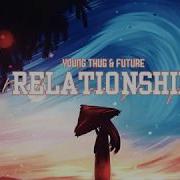 Vietsub Relationship Young Thug Feat Future Nhạc Hot TikTok Lyrics Video