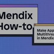 How To Make Apps Multi Threaded In Mendix 9