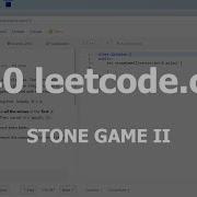 Разбор задачи 1140 Leetcode Com Stone Game II