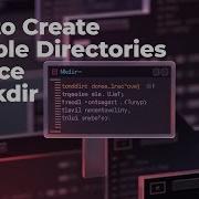 Is There A Way To Create Multiple Directories At Once With Mkdir Linux Ubuntu GUIDE