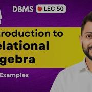 Lec 50 Introduction To Relational Algebra Database Management System