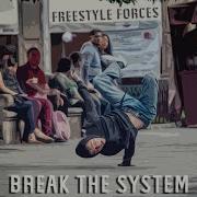 Freestyle Forces Break The System Electro Freestyle Music