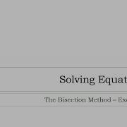 The Bisection Method An Example