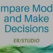 Compare Models And Make Decisions With ER Studio Data Architect