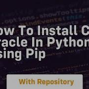 How To Install Cx Oracle In Python Using Pip