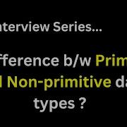 JavaScript Interview Q What Is The Difference Between Primitive And Non Primitive Data Types