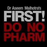Trailer First Do No Pharm Documentary Film By Dr Aseem Mulhotra