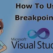 How To Use Breakpoints In Visual Studio 2019 Breakpoint Guide Csharp VB Net