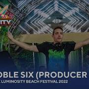 The Noble Six Producer Set Live From The Luminosity Beach Festival 2022 LBF22
