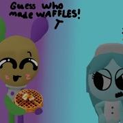 Guess Who Made WAFFLES