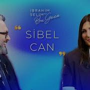 Ölene Kadar Şarkı Söylemek İstiyorum SİBEL CAN İbrahim Selim Ile Bu Gece 6 Sezon 21 Bölüm
