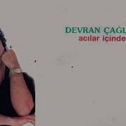 Devran Çağlar Pişman Ettiler Canım Dediklerim Remastered