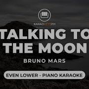 Talking To The Moon Bruno Mars Even Lower Key Piano Karaoke