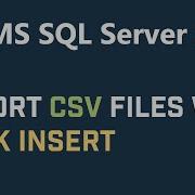 How To Upload CSV Files Using BULK INSERT SQL Statement In Microsoft SQL Server