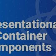 React Design Patterns Presentational And Container Components