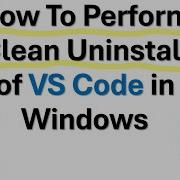 Как выполнить чистое удаление VS Code Visual Studio Code в Windows