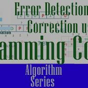 Error Detection And Correction Using Hamming Code Simplified With Animation