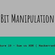 Lecture 19 Sum Vs XOR Hackerrank Bit Manipulation Tutorial