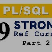 Учебник PL SQL 69 PL SQL Strong Ref Cursor с определяемым пользователем типом данных записи в ба