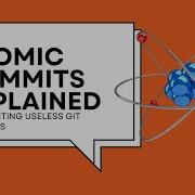 Atomic Commits Explained Stop Writing Useless Git Messages