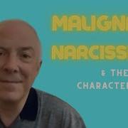8 Characteristics Of A Malignant Narcissist
