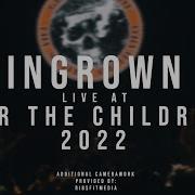 Ingrown 12 17 2022 Live For The Children 2022